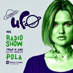 UFO Radio Show # 5 - Pola , Ibiza Global Radio