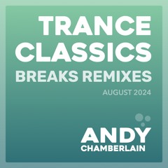 Trance Classics: Breaks Remixes - August 2024