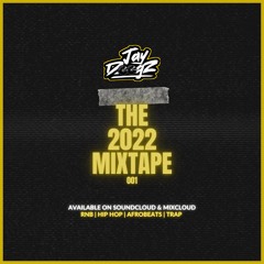 The 2022 Mixtape - 001 - @jaydoogz
