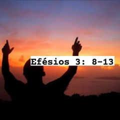 Efésios 3: 8-13 (part. R.B, N.L)