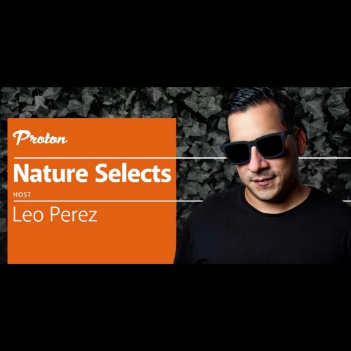 Nature Selects 03 (2021 - 07 - 23) Part 1 - Leo Perez -