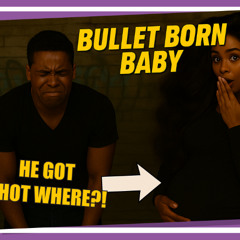 Bullet Born Baby