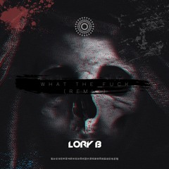 What the Fuck (Lory B Remix)