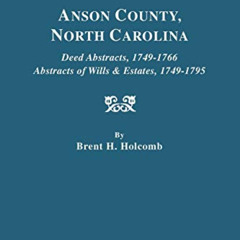 download PDF 🧡 Anson County, North Carolina Deed Abstracts, 1749-1766, Abstracts of