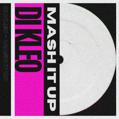 Di Kleo - Mash It Up (FREE DOWNLOAD)