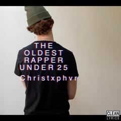 THE OLDEST RAPPER UNDER 25 (Radio Edit/Clean Version)