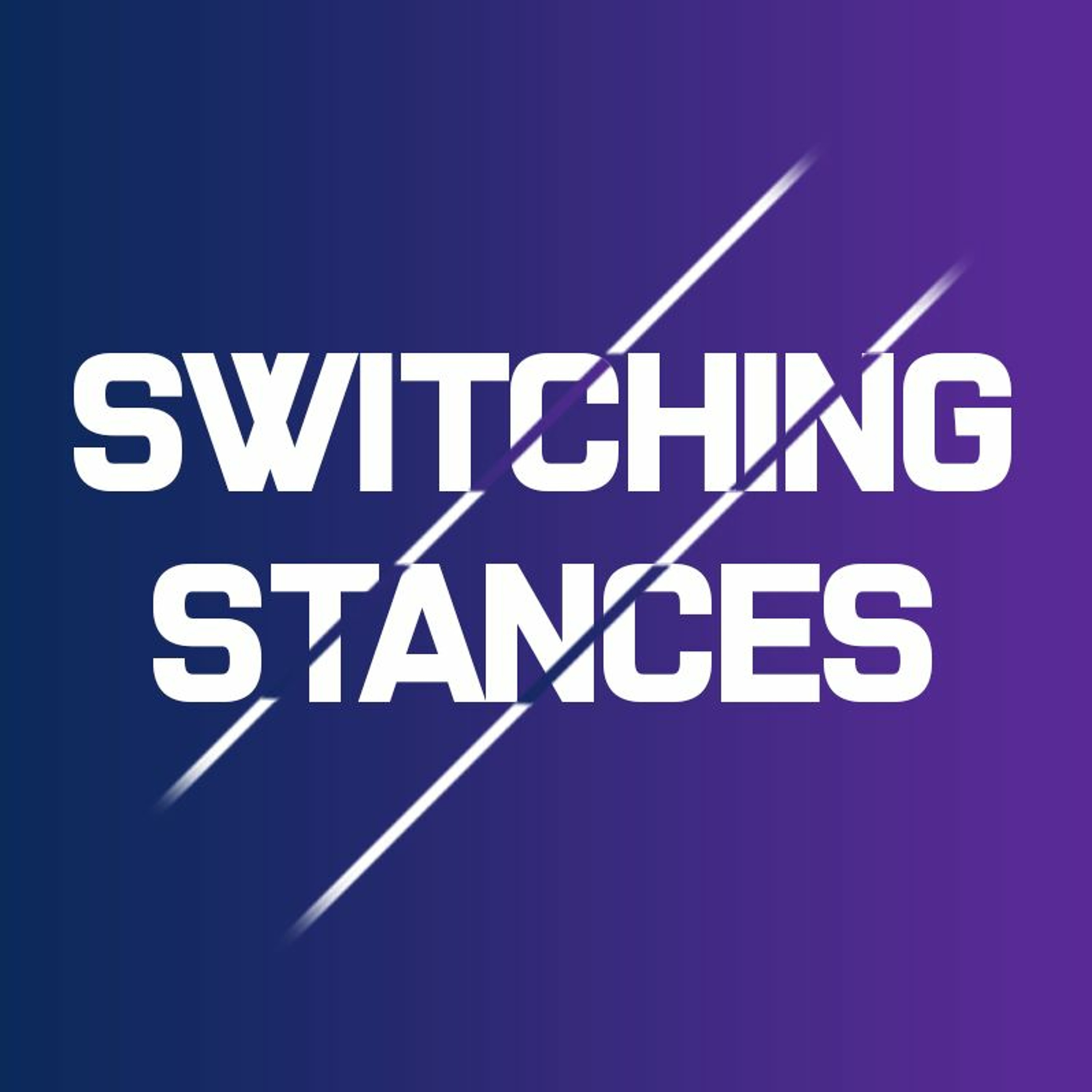 Switching Stances