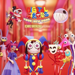 Your New Home (from "The Amazing Digital Circus") (Ichiro Yamazaki Remix)
