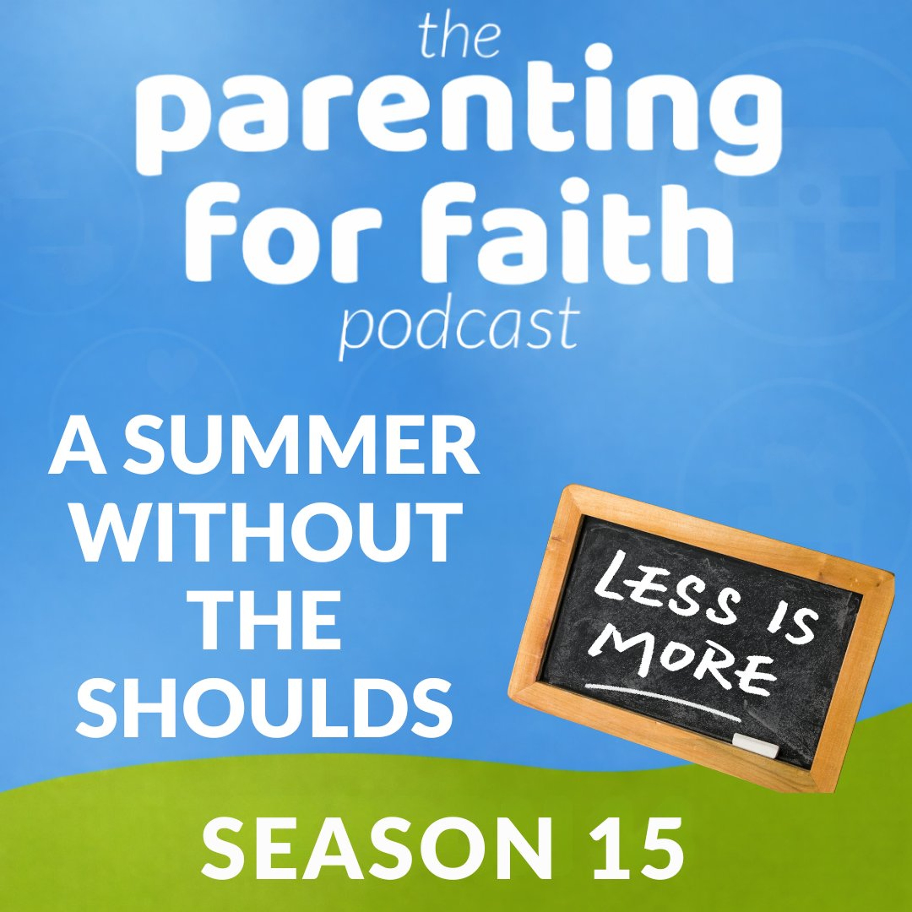 S15 E13: A Summer Without the 'Shoulds'