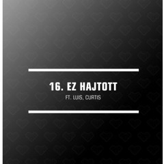 Essemm - Ez Hajtott Ft. Luis, Curtis