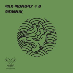 MIX MONDAY #8 - MANNIK [TECH HOUSE]