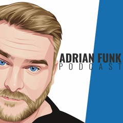 ADRIAN FUNK | Podcast - March 2023 (#12)