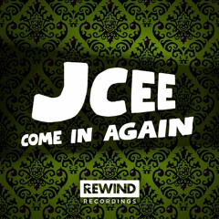 JCEE - COME IN AGAIN (FREE DOWNLOAD)