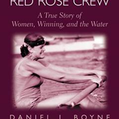 [VIEW] KINDLE 📑 Red Rose Crew: A True Story Of Women, Winning, And The Water by  Dan