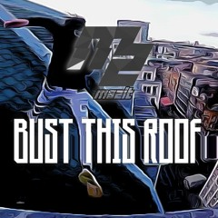 MaZit - Bust This Roof (FREE DOWNLOAD)
