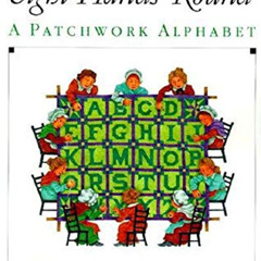 [ACCESS] EBOOK 📘 Eight Hands Round: A Patchwork Alphabet by  Ann Whitford Paul &  Je