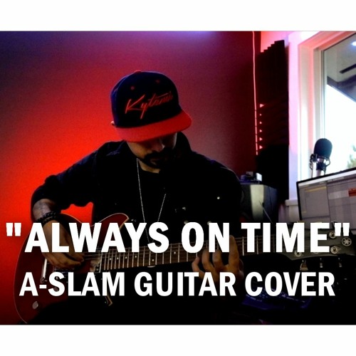 Ja Rule f. Ashani  - Always On Time (A-SLAM Guitar Cover)