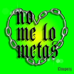 No Me Lo Metas - Linapary