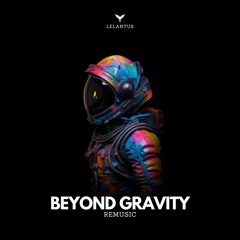 Remusic - Beyond Gravity