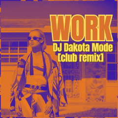Work - Iggy Azalea [club remix] (DJ Dakota Mode)