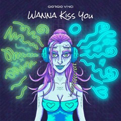 Wanna Kiss You [FREE DL]
