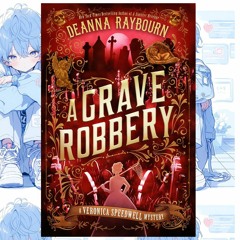 Cok! Read Book (Pdf) A Grave Robbery (Veronica Speedwell, 9)
