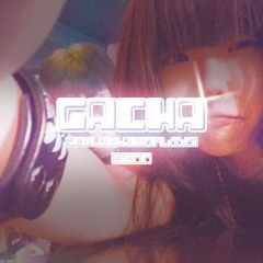 GACHA (feat. 200)