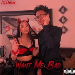 Want Me Bad