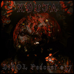 XØUJA - DiROL Podcast #57