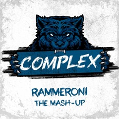 Complex - Rammeroni The Mashup 4.0 [FREE DOWNLOAD]