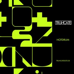 Hotdrum - TRUNCATEDGTL38 - Preview