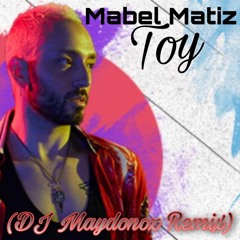 Mabel Matiz Toy (DJ Maydonoz Remix)