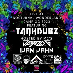 TANKDUBZ IVAN JAHN JAYZO G LIVE @ Nocturnal Wonderland CAMP OG 2023