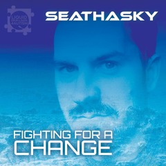 Seathasky - Fighting For A Change (Preview)
