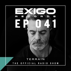 Exigo Radio EP 41 - Guest DJ - Terrain