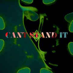 Can’t Stand It [FREE DL]