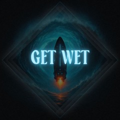 Get Wet