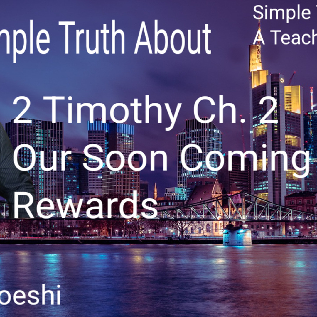 Chapter Two Soon Stream 2 Timothy Chapter 2 Our Soon Coming Rewards with Kyrian Uzoeshi ...