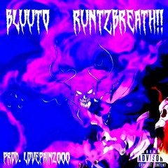 BLUUTO - RUNTZBREATH [prod.LovePain2000] (VIDEO IN DESCRIPTION)