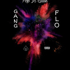 POP A LITTLE-GANG FLO.(Prod.SonnyBeats).