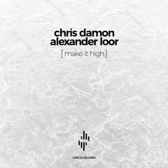 Chris Damon, Alexander Loor - Make It High (Dj Kone & Marc Palacios Radio Edit Remix)