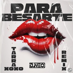 Para Besarte Tarraxo - Dj Neo