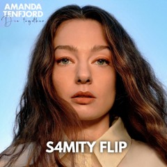 Amanda Tenfjord - Die Together (S4MITY Flip)