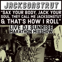 Sax Your Body, Jack Your Soul, They Call Me Jacksonstut & That's How I Roll [MARATHON DJ MIX] 2021