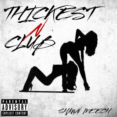 Shawn Meech - Thickest N Club