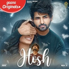 Hosh -NIKK FT. MAHIRA SHARMA OFFICIAL SONG 2020 JULY