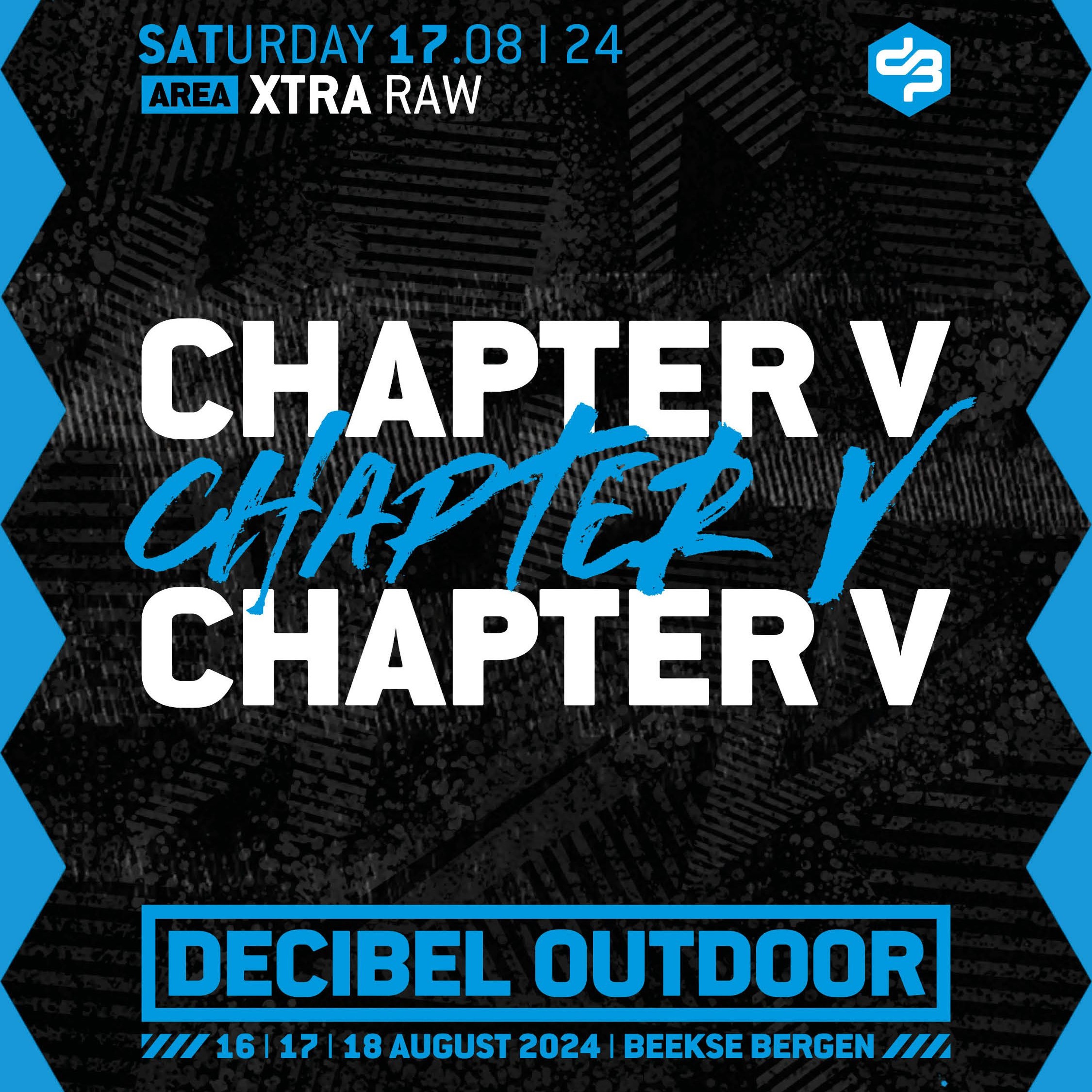 Chapter V | Decibel outdoor 2024 | Xtra Raw | Saturday episode artwork