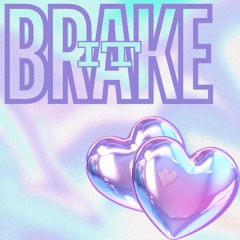 Brake It
