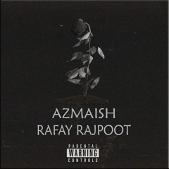 Azmaish - RAFAY RAJPOOT