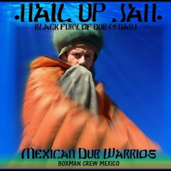 Hail Up Jah Dubplate Black Fury of Dub ft. Dan I